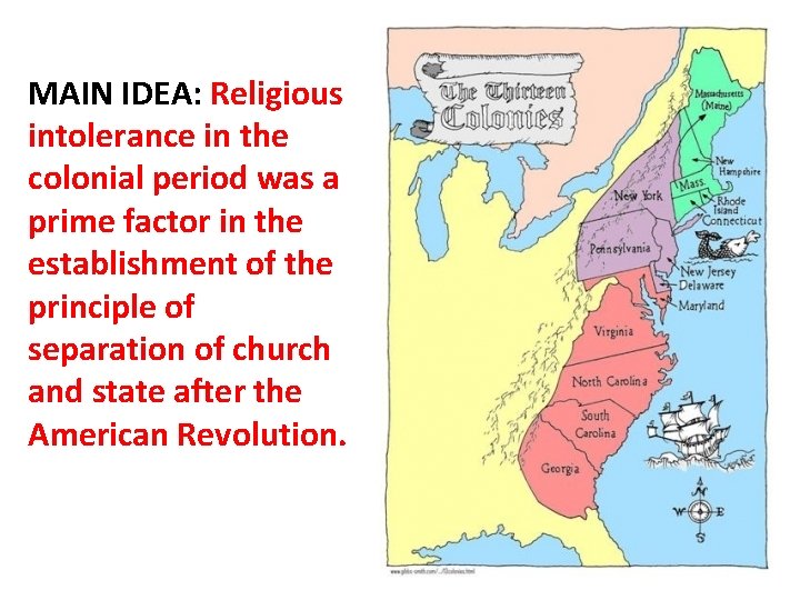 MAIN IDEA: Religious intolerance in the colonial period was a prime factor in the
