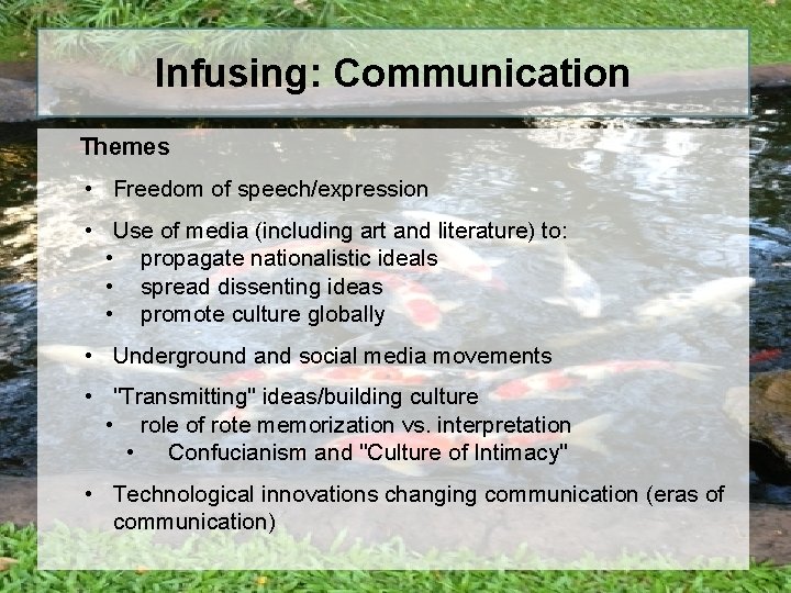 Infusing: Communication Themes • Freedom of speech/expression • Use of media (including art and