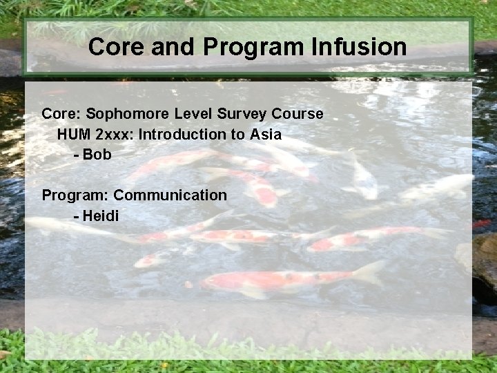 Core and Program Infusion Core: Sophomore Level Survey Course HUM 2 xxx: Introduction to