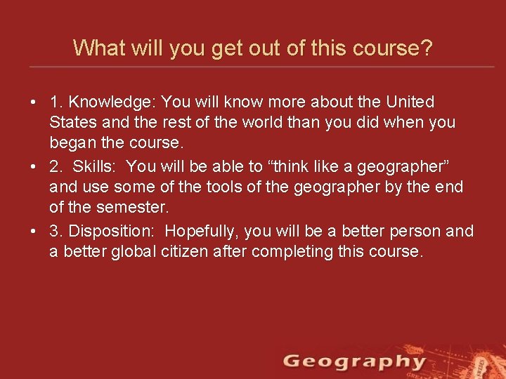 What will you get out of this course? • 1. Knowledge: You will know