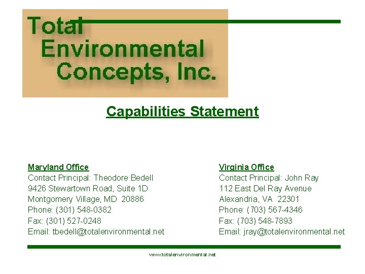 Capabilities Statement Maryland Office Contact Principal: Theodore Bedell 9426 Stewartown Road, Suite 1 D