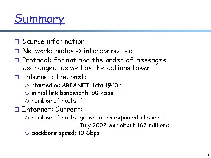 Summary r Course information r Network: nodes -> interconnected r Protocol: format and the Summary r Course information r Network: nodes -> interconnected r Protocol: format and the