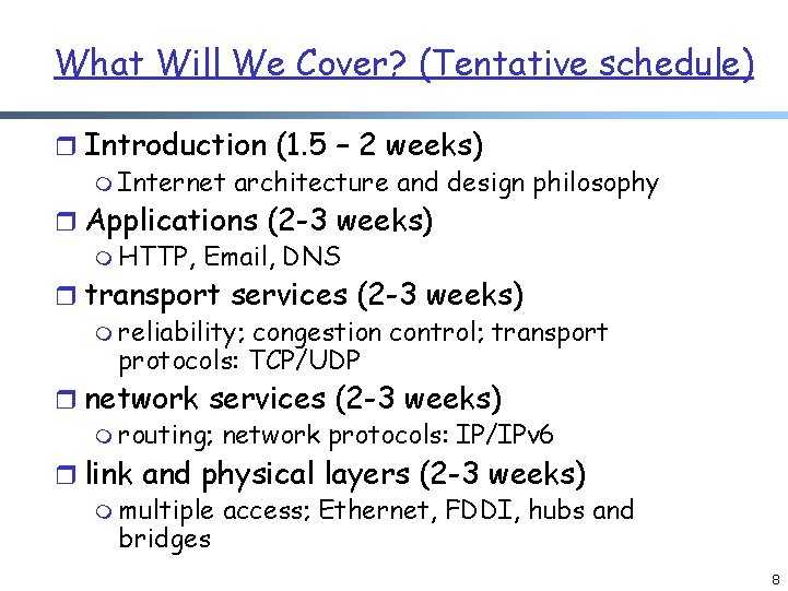 What Will We Cover? (Tentative schedule) r Introduction (1. 5 – 2 weeks) m What Will We Cover? (Tentative schedule) r Introduction (1. 5 – 2 weeks) m