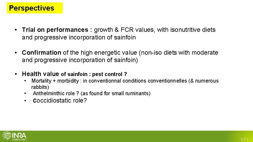 Perspectives • Trial on performances : growth & FCR values, with isonutritive diets and Perspectives • Trial on performances : growth & FCR values, with isonutritive diets and