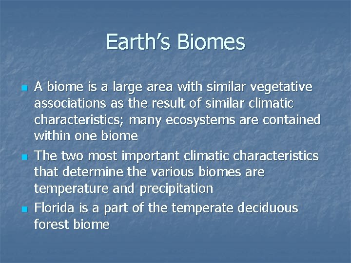 Earth’s Biomes n n n A biome is a large area with similar vegetative