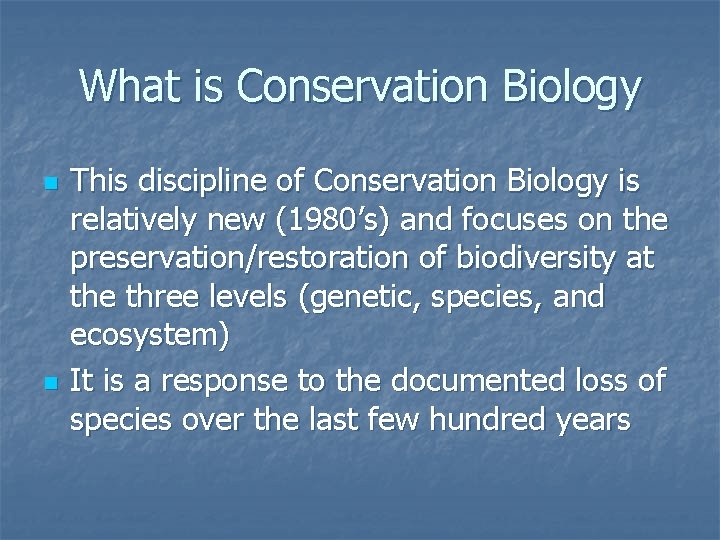 What is Conservation Biology n n This discipline of Conservation Biology is relatively new