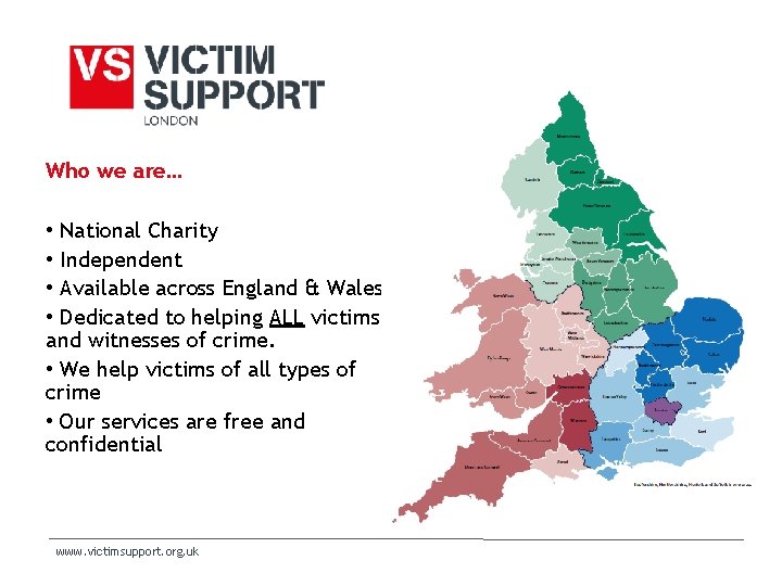 Who we are… • National Charity • Independent • Available across England & Wales Who we are… • National Charity • Independent • Available across England & Wales