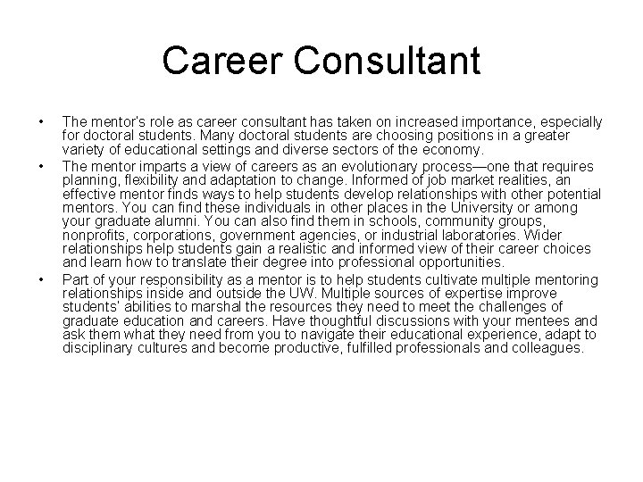 Career Consultant • • • The mentor’s role as career consultant has taken on