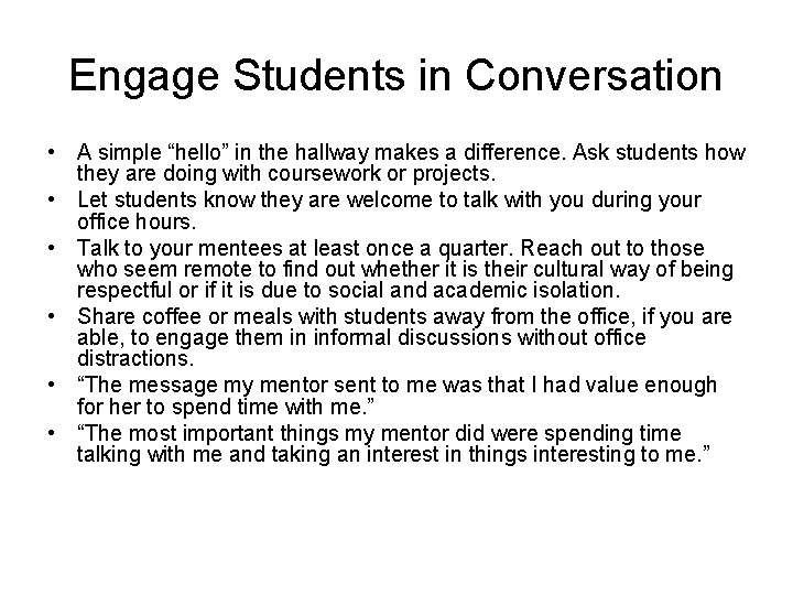 Engage Students in Conversation • A simple “hello” in the hallway makes a difference.