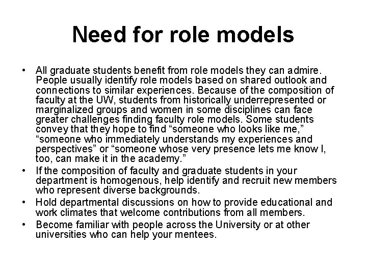 Need for role models • All graduate students benefit from role models they can
