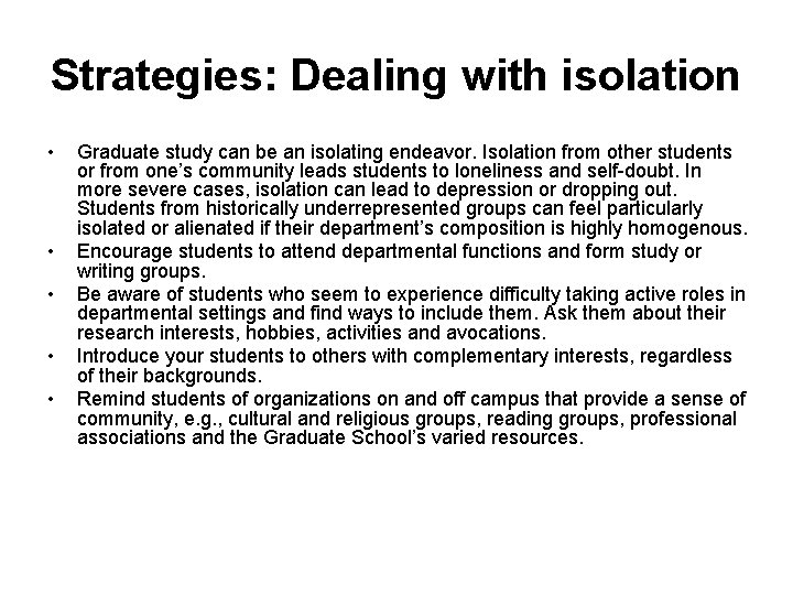 Strategies: Dealing with isolation • • • Graduate study can be an isolating endeavor.