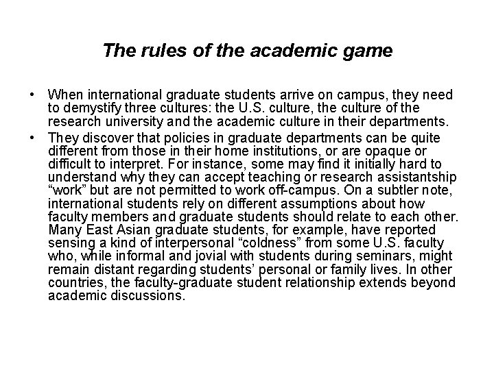 The rules of the academic game • When international graduate students arrive on campus,