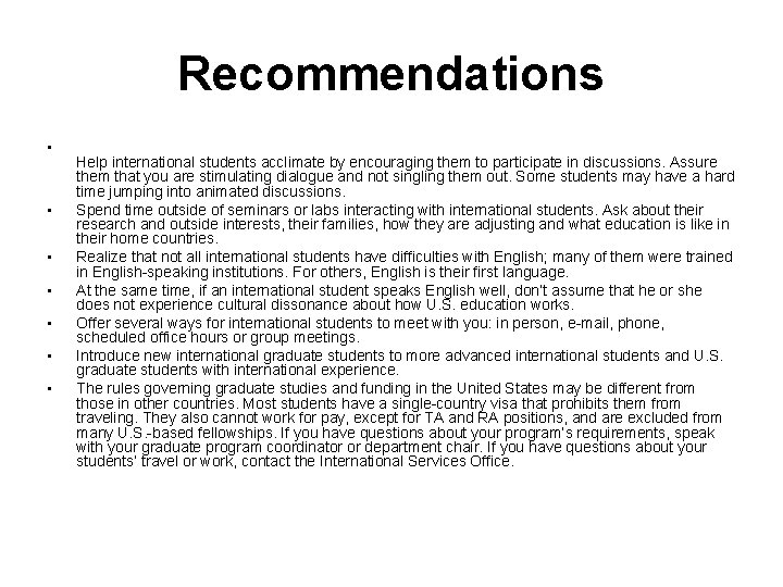 Recommendations • • Help international students acclimate by encouraging them to participate in discussions.