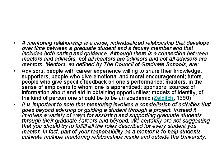  • • • A mentoring relationship is a close, individualized relationship that develops