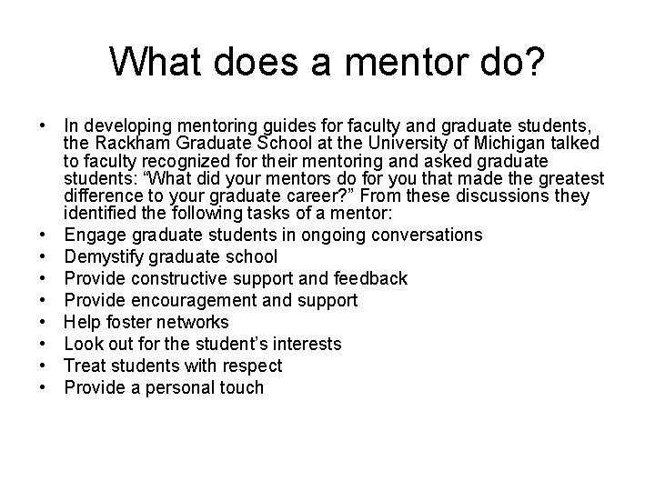 What does a mentor do? • In developing mentoring guides for faculty and graduate
