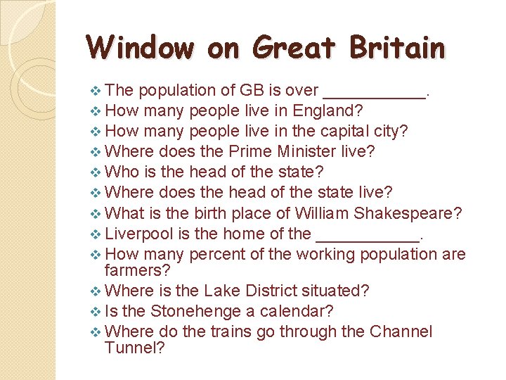 Window on Great Britain v The population of GB is over ______. v How