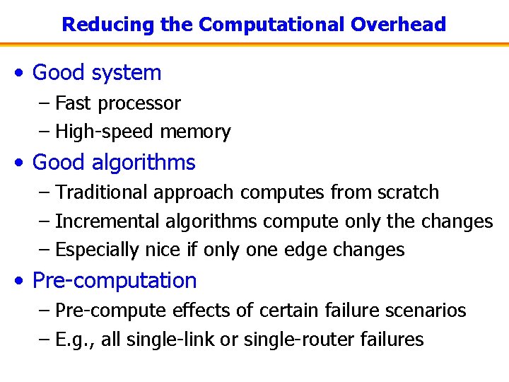 Reducing the Computational Overhead • Good system – Fast processor – High-speed memory •