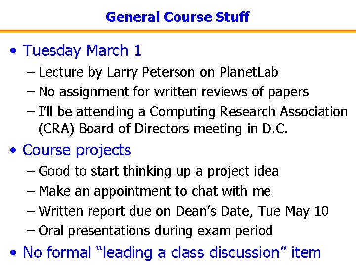 General Course Stuff • Tuesday March 1 – Lecture by Larry Peterson on Planet.