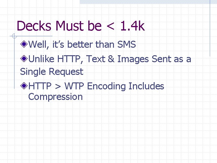 Decks Must be < 1. 4 k Well, it’s better than SMS Unlike HTTP,