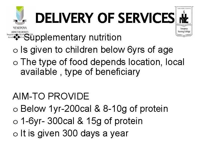 DELIVERY OF SERVICES v Supplementary nutrition o Is given to children below 6 yrs