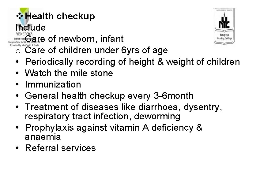 v Health checkup Include o Care of newborn, infant o Care of children under