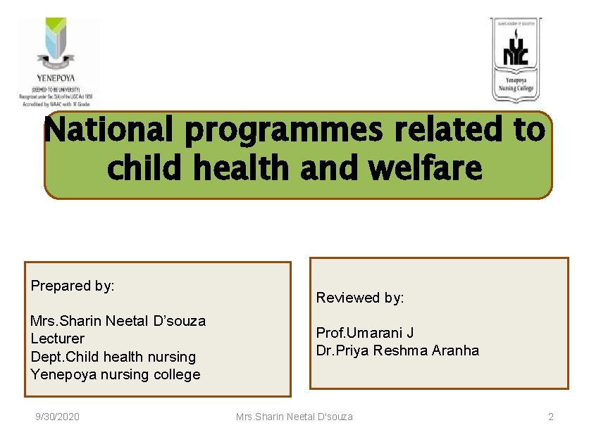 National programmes related to child health and welfare Prepared by: Mrs. Sharin Neetal D’souza