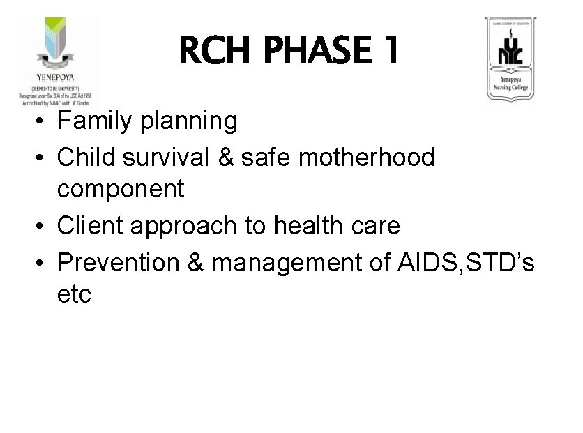 RCH PHASE 1 • Family planning • Child survival & safe motherhood component •