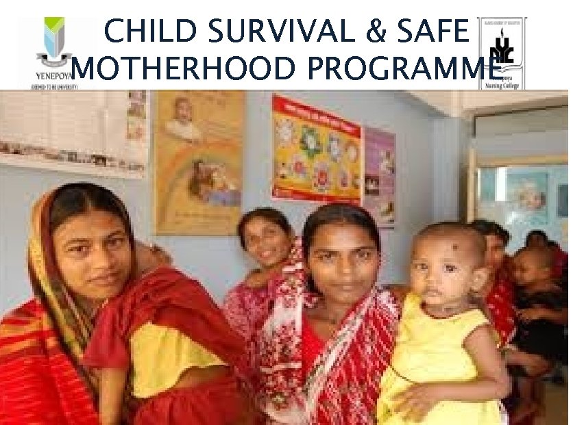 CHILD SURVIVAL & SAFE MOTHERHOOD PROGRAMME 