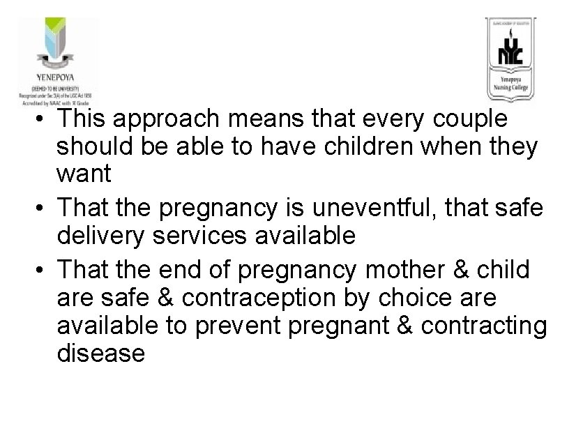  • This approach means that every couple should be able to have children