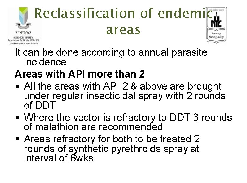 Reclassification of endemic areas It can be done according to annual parasite incidence Areas