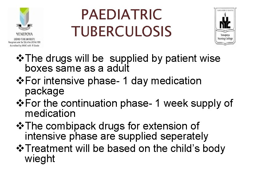 PAEDIATRIC TUBERCULOSIS v. The drugs will be supplied by patient wise boxes same as