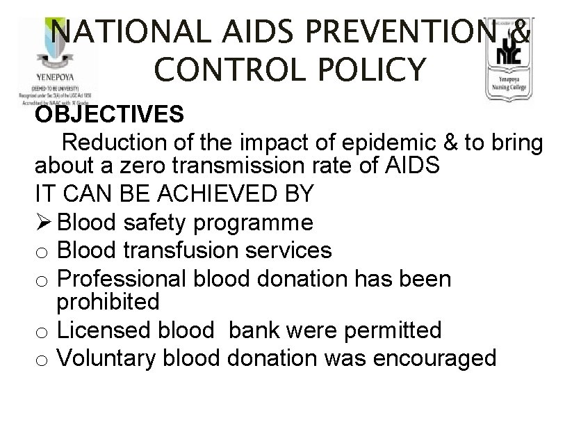 NATIONAL AIDS PREVENTION & CONTROL POLICY OBJECTIVES Reduction of the impact of epidemic &