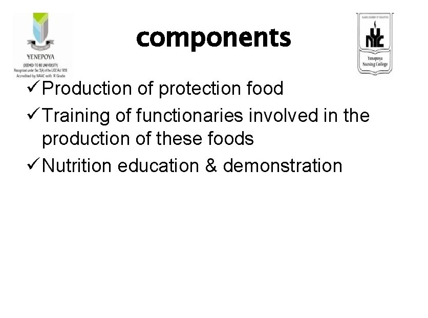 components ü Production of protection food ü Training of functionaries involved in the production