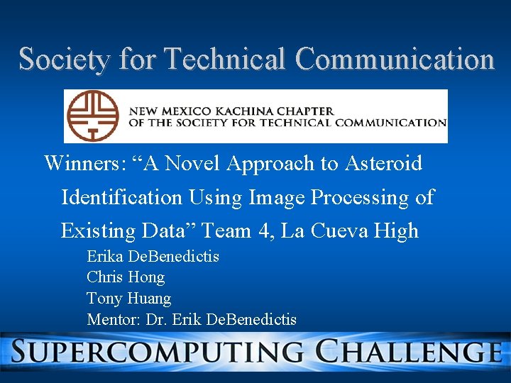 Society for Technical Communication Winners: “A Novel Approach to Asteroid Identification Using Image Processing Society for Technical Communication Winners: “A Novel Approach to Asteroid Identification Using Image Processing