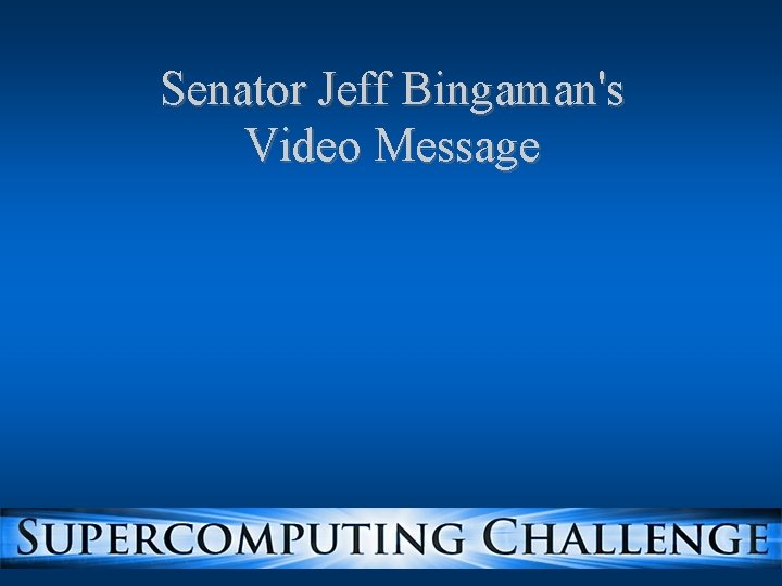 Senator Jeff Bingaman's Video Message Senator Jeff Bingaman's Video Message
