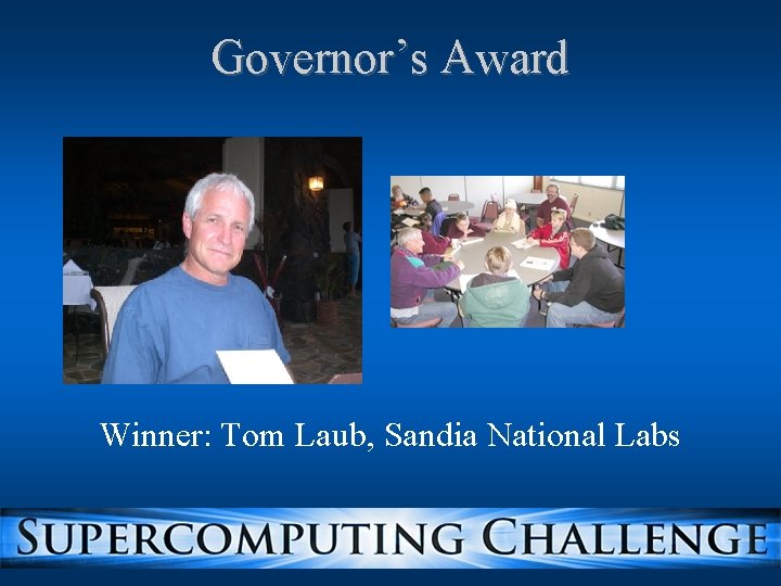 Governor’s Award Winner: Tom Laub, Sandia National Labs Governor’s Award Winner: Tom Laub, Sandia National Labs