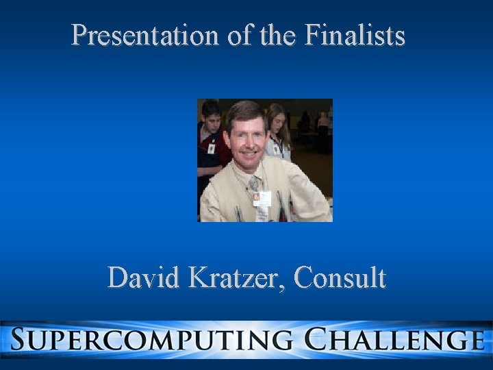 Presentation of the Finalists David Kratzer, Consult Presentation of the Finalists David Kratzer, Consult