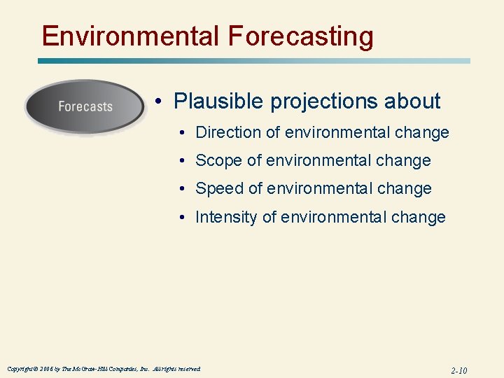 Environmental Forecasting • Plausible projections about • Direction of environmental change • Scope of