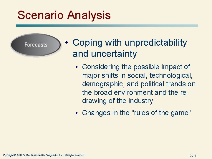 Scenario Analysis • Coping with unpredictability and uncertainty • Considering the possible impact of Scenario Analysis • Coping with unpredictability and uncertainty • Considering the possible impact of