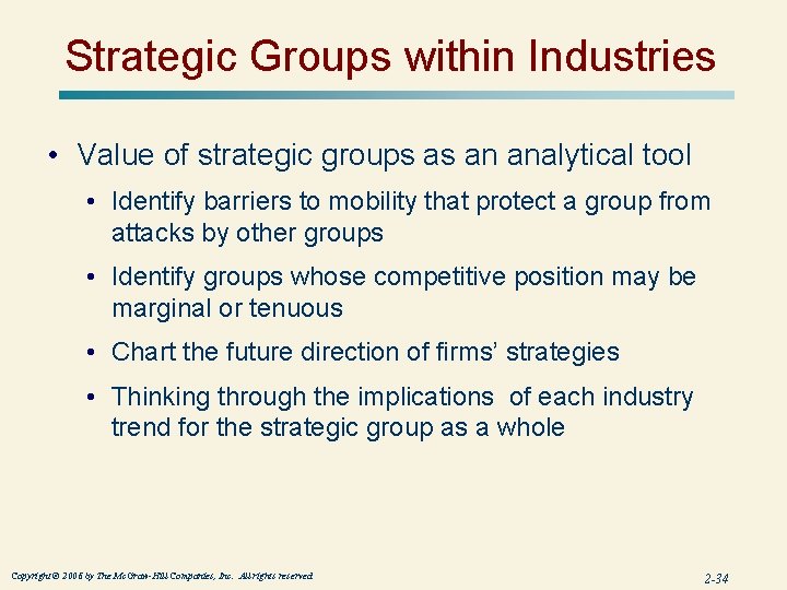 Strategic Groups within Industries • Value of strategic groups as an analytical tool •