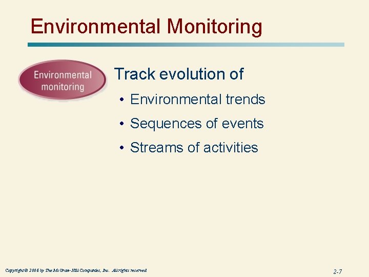 Environmental Monitoring Track evolution of • Environmental trends • Sequences of events • Streams