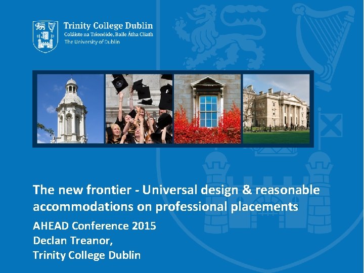 The new frontier - Universal design & reasonable accommodations on professional placements AHEAD Conference