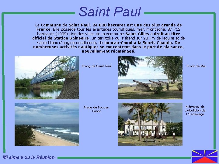 Saint Paul La Commune de Saint-Paul. 24 028 hectares est une des plus grande