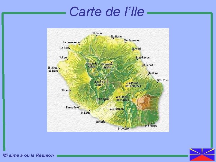 Carte de l’Ile Mi aime a ou la Réunion 