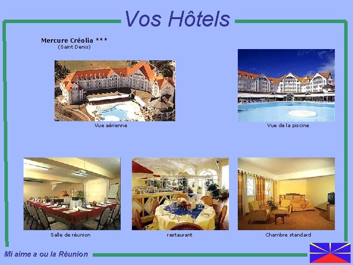 Vos Hôtels Mercure Créolia *** (Saint Denis) Vue aérienne Salle de réunion Mi aime