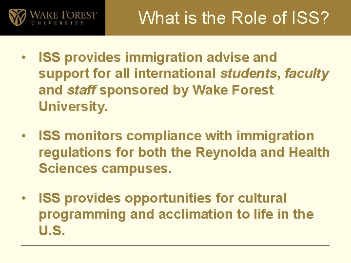 What is the Role of ISS? • ISS provides immigration advise and support for