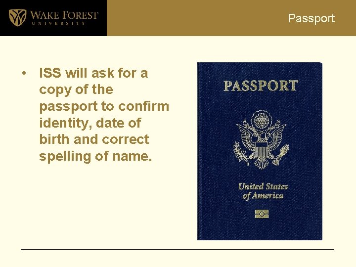 Passport • ISS will ask for a copy of the passport to confirm identity,