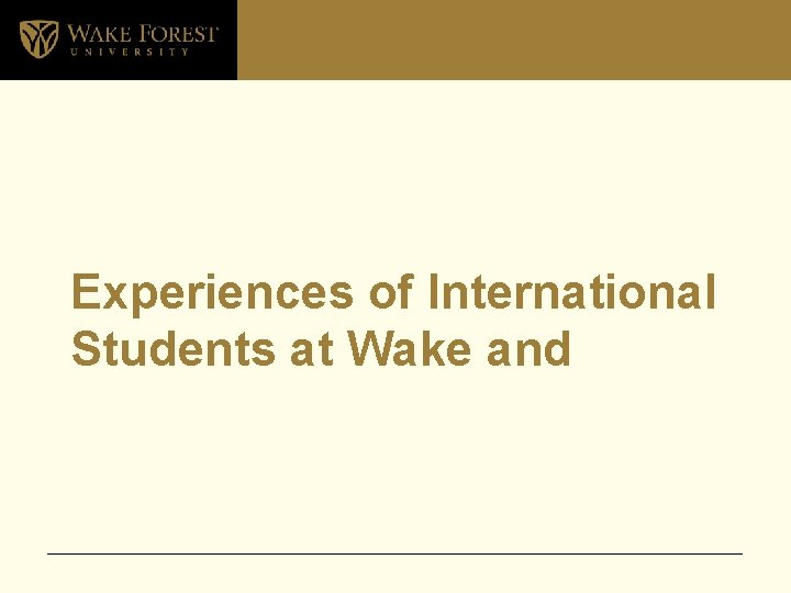Experiences of International Students at Wake and 