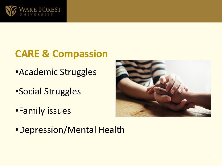 CARE & Compassion • Academic Struggles • Social Struggles • Family issues • Depression/Mental
