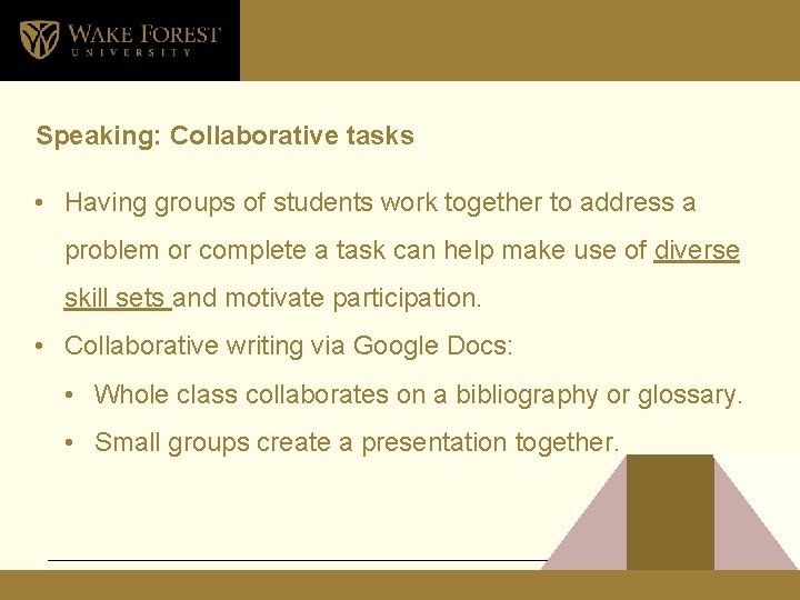 Speaking: Collaborative tasks • Having groups of students work together to address a problem